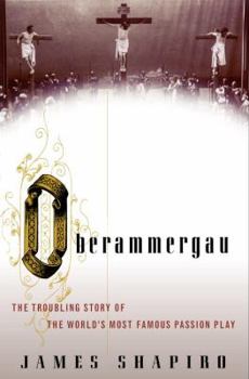 Hardcover Oberammergau: The Troubling Story of the World's Most Famous Passion Play Book