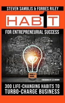 Hardcover 1 Habit for Entrepreneurial Success: 300 Life-Changing Habits to Turbo-Charge Your Business Book