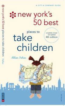 Paperback New York's 50 Best Places to Take Children: New 4th Edition Book