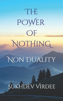 Paperback The Power Of Nothing: Non Duality Book