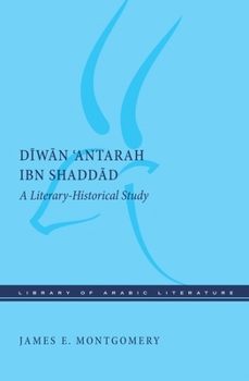 Hardcover Diwan 'Antarah Ibn Shaddad: A Literary-Historical Study Book