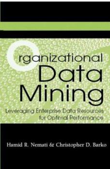 Organizational Data Mining: Leveraging Enterprise Data Resources for Optimal Performance