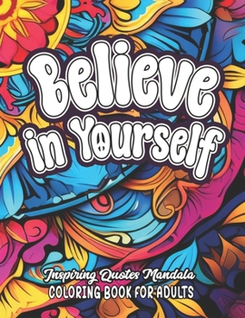 Paperback Color & Believe: Inspirational Quotes Book: 8.5x11 Empower, Relax, and Boost Confidence Book