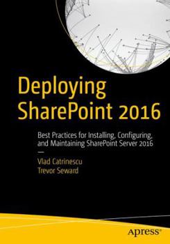 Paperback Deploying SharePoint 2016: Best Practices for Installing, Configuring, and Maintaining SharePoint Server 2016 Book