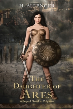 Paperback The Daughter of Ares: A Sequel Novel to Polyxena: A Sequel Novel to [Large Print] Book