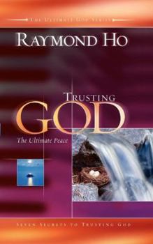 Hardcover Trusting God: The Ultimate Peace: Seven Secerts to Trusting God Book