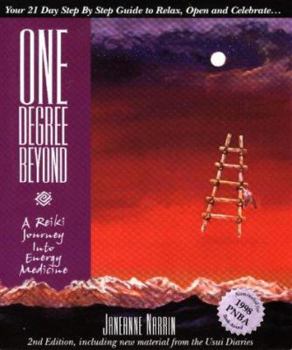Paperback One Degree Beyond: A Reiki Journey Into Energy Book