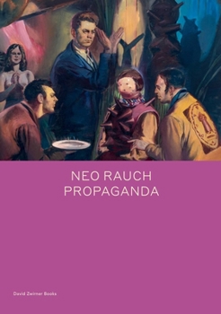 Hardcover Neo Rauch: Propaganda Book