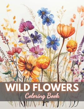 Paperback Wild Flowers Coloring Book For Adult: High-Quality and Unique Coloring Pages Book