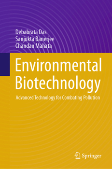 Environmental Biotechnology: Advanced Technology for Combating Pollution