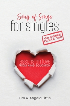 Paperback Song of Songs for Singles, and Married People Too: Lessons on Love from King Solomon Book