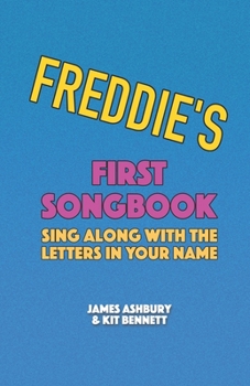 Paperback Freddie's First Songbook: Sing Along with the Letters in Your Name Book