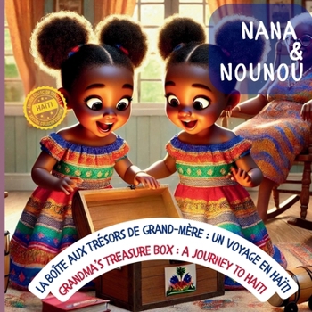 Nana and Nounou: Nana et Nounou: la Boîte aux Trésors de Grand-Mère: Un Voyage en Haïti (Nana & Nounou)