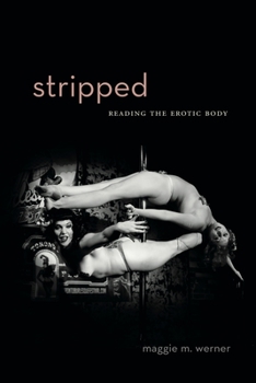 Hardcover Stripped: Reading the Erotic Body Book