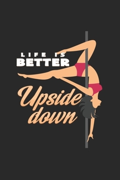 Life is better upside down: 6x9 Pole Fitness  | grid | squared paper | notebook | notes