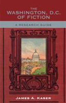 Paperback The Washington, D.C. of Fiction: A Research Guide Book