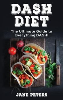 Paperback DASH Diet: The Ultimate Guide to Everything DASH! Book