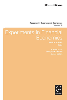 Experiments in Financial Economics (Research in Experimental Economics)