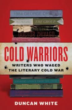 Hardcover Cold Warriors: Writers Who Waged the Literary Cold War Book