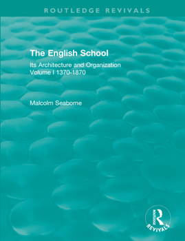 Paperback The English School: Its Architecture and Organization 1370-1870 Book