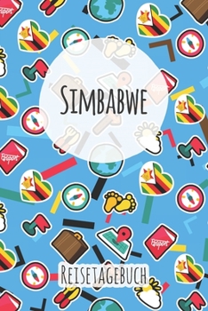 Simbabwe Reisetagebuch: A5 Reise Journal I Notizbuch I Urlaubs Planer I Road trip Planer I Travel notebook I 6X9 Pocket journal I Geschenk für Backpacker (German Edition)