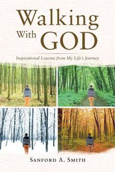 Paperback Walking with God: Inspirational Lessons from My Life's Journey Book