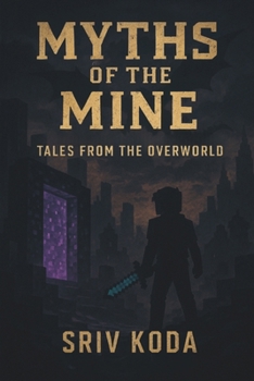Paperback Myths of the Mine: Tales from the Overworld Book