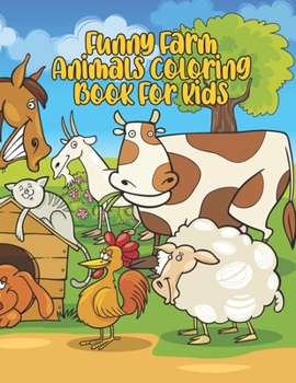 Paperback Funny Farm Animals Coloring Book For Kids: Animals Coloring Book