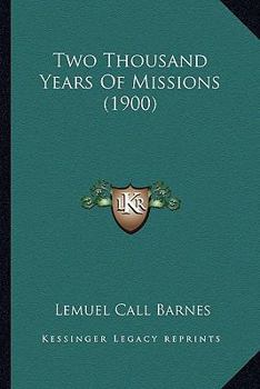 Paperback Two Thousand Years Of Missions (1900) Book
