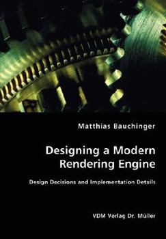 Paperback Designing a Modern Rendering Engine - Design Decisions and Implementation Details Book