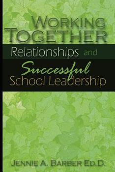 Paperback Working Together: Relationships and Successful School Leadership Book