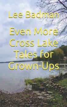 Paperback Even More Cross Lake Tales for Grown-Ups Book
