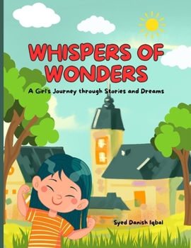 Whispers Of Wonders: A Girl's Journey Through Stories and Dreams