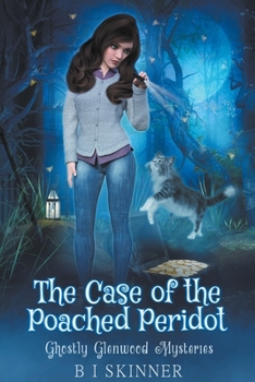 The Case of the Poached Peridot - Book #3 of the Ghostly Glenwood Mysteries