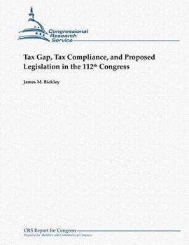 Paperback Tax Gap, Tax Compliance, and Proposed Legislation in the 112th Congress Book