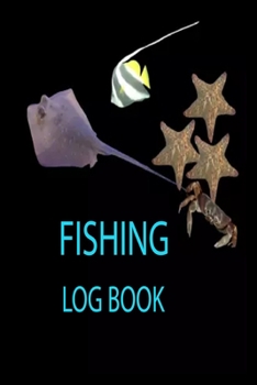 Paperback Fishing Log Book: 6x9 -100 Page Fishing Log Book, Fishing Diary / Journal, Fisherman's Log Diary, Anglers Log Journal Book