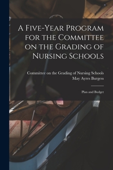 Paperback A Five-year Program for the Committee on the Grading of Nursing Schools: Plan and Budget Book