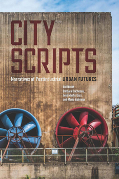 Paperback City Scripts: Narratives of Postindustrial Urban Futures Book