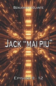 Jack mai più: Episodi 9 - 12