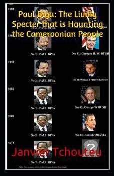 Paperback Paul Biya: The Living Specter that is Haunting the Cameroonian People Book