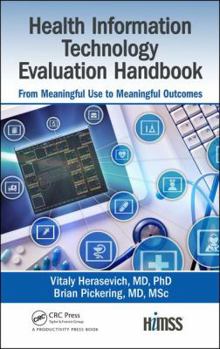 Hardcover Health Information Technology Evaluation Handbook: From Meaningful Use to Meaningful Outcome Book