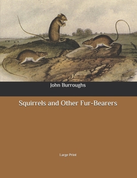 Paperback Squirrels and Other Fur-Bearers: Large Print Book