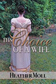 Paperback His Choice of a Wife: A Pride and Prejudice Variation Book