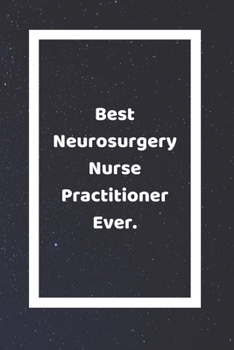 Best Neurosurgery Nurse Practitioner Ever: Funny White Elephant Gag Gifts For Coworkers Going Away, Birthday, Retirees, Friends & Family | Secret ... For Coworkers | Really Funny Jokes For Adults