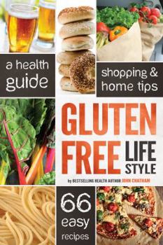Paperback Gluten Free Lifestyle: A Health Guide, Shopping & Home Tips, 66 Easy Recipes Book