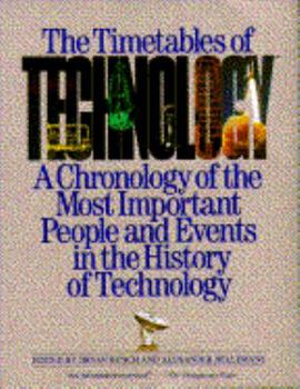 Paperback Timetables of Technology: A Chronology of the Most Important People and Events in the History... Book