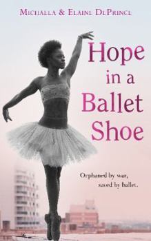 Paperback Hope in a Ballet Shoe: Orphaned by war, saved by ballet: an extraordinary true story Book