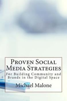 Paperback Proven Social Media Strategies for Building Community and Brands in the Digital Space Book