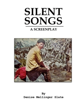 Silent Songs: A Screenplay