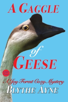 Paperback A Gaggle of Geese: A Joy Forest Cozy Mystery [Large Print] Book